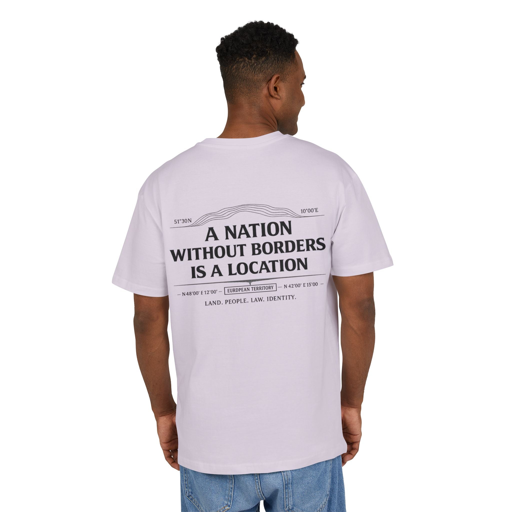 A Nation Without Borders Is a Location — Oversized Tee