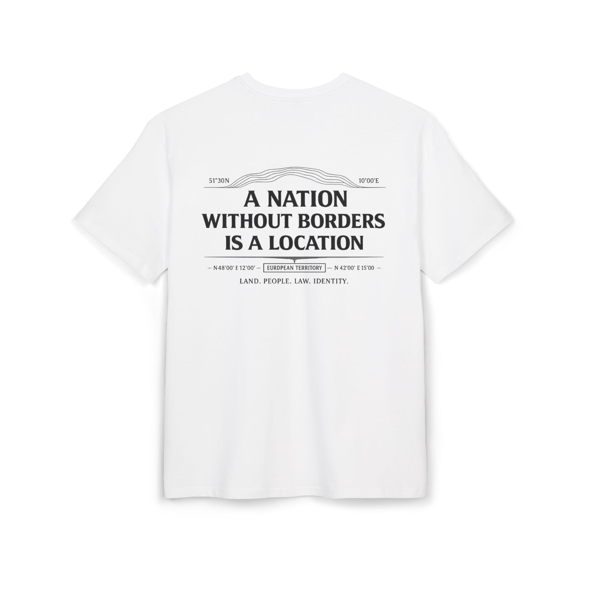 A Nation Without Borders Is a Location — Oversized Tee