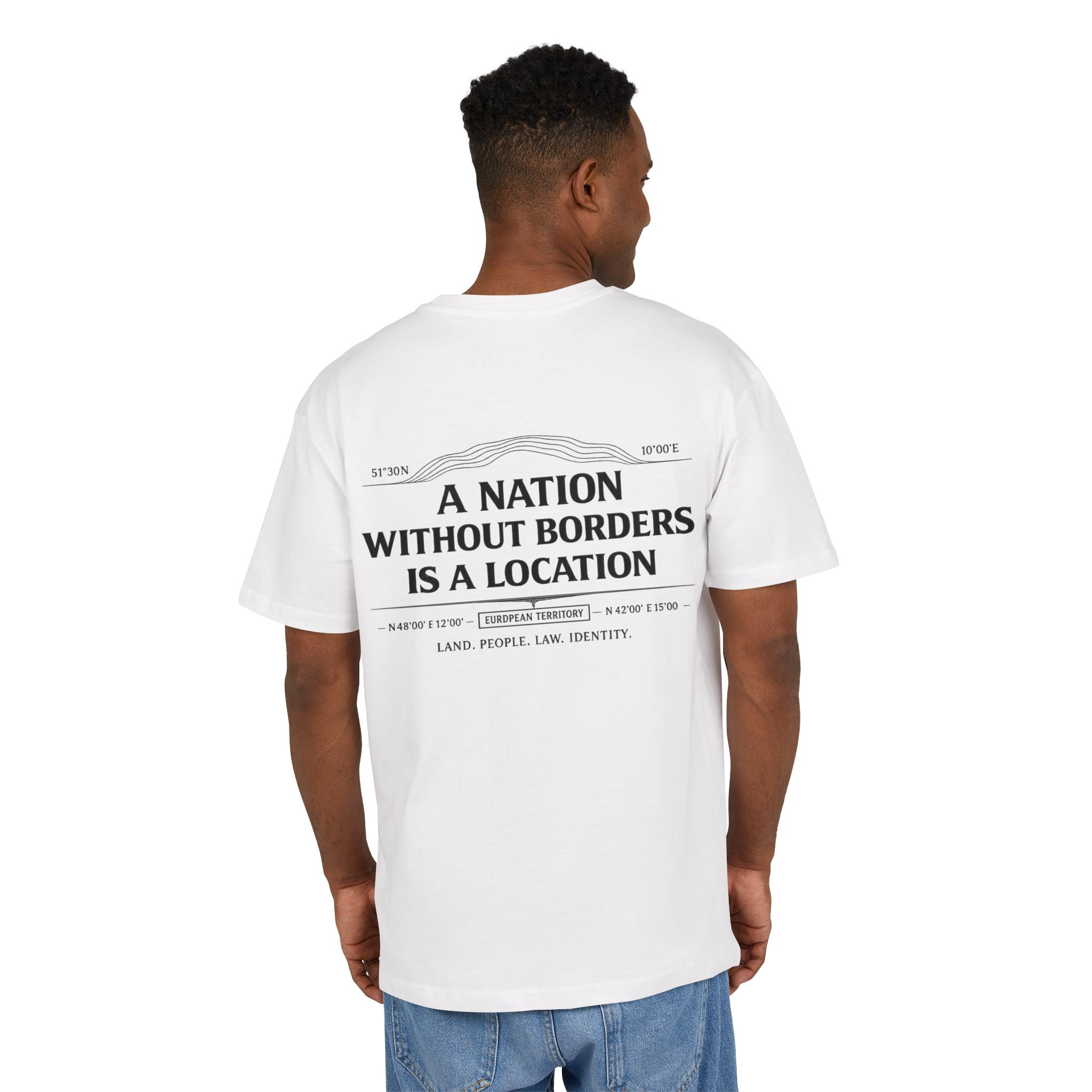 A Nation Without Borders Is a Location — Oversized Tee