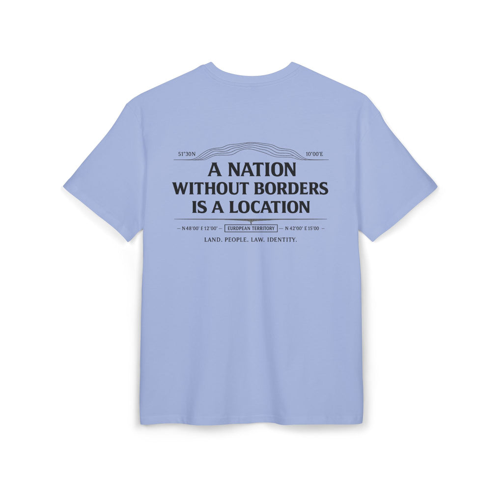 A Nation Without Borders Is a Location — Oversized Tee