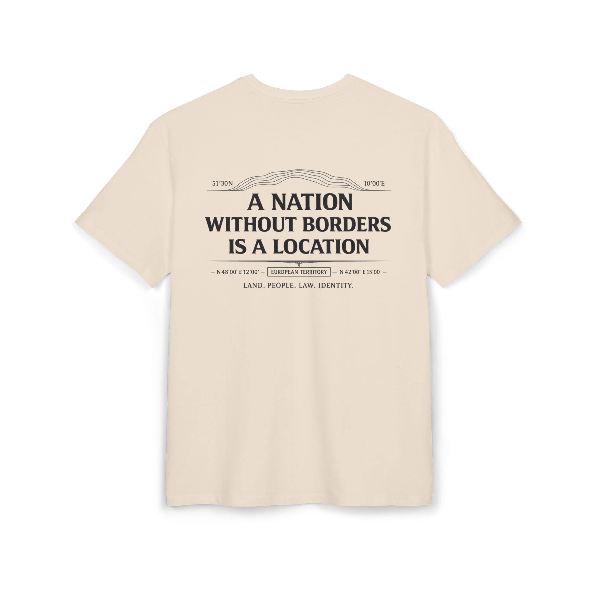 A Nation Without Borders Is a Location — Oversized Tee